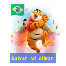 baixar cd silvan santos 茅 hoje